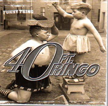 40 ft.Ringo - Funny Thing